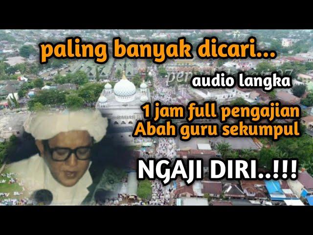 Pengajian Abah Guru Sekumpul Full - ceramah guru sekumpul penyejuk hati