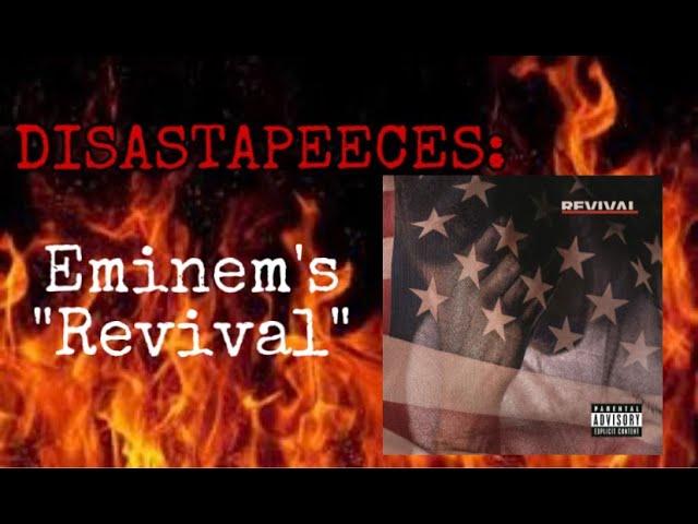 DISASTAPEECES: Eminem's "Revival"