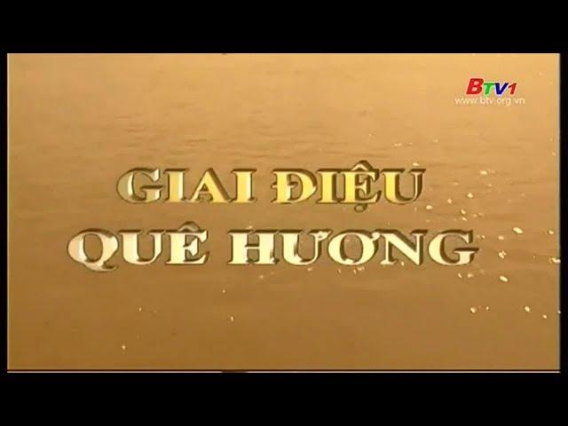 Phim truyện Việt Nam: Giai điệu quê hương - Tập 1