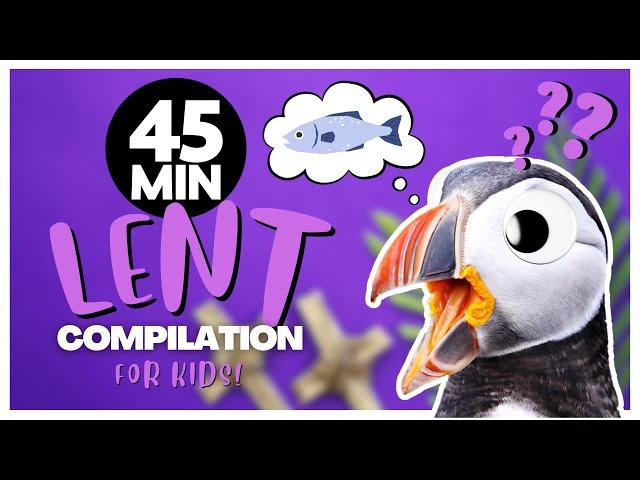 45 MIN Lent Compilation for KIDS!