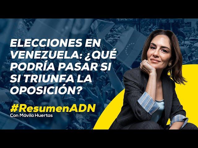 Elecciones en Venezuela: escenarios que se desencadenarían si ganara la oposición #RESUMENADN