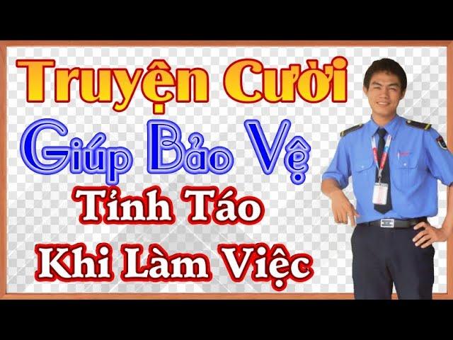 Tổng Hợp Truyện Cười Ngắn - Giúp Bảo Vệ Trực Đêm Tỉnh Táo