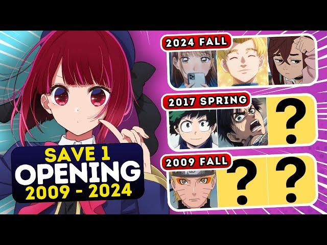  Save One Anime OPENING for each SEASON  2009 - 2024  Anime Quiz