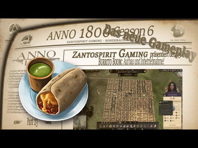 Anno 1800 + Mods / S6 / Part 23 / Burrito Boom, Aufbau und Inbetriebnahme!  / Gameplay Deutsch