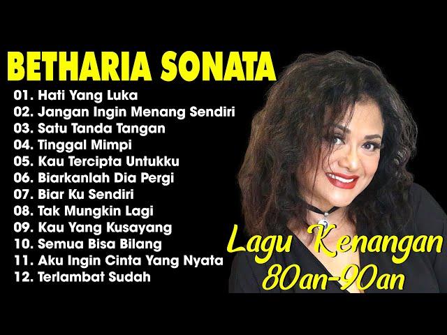 LAGU BETHARIA SONATA FULL ALBUM TERBAIK - NOSTALGIA LAGU LAWAS || HATI YANG LUKA