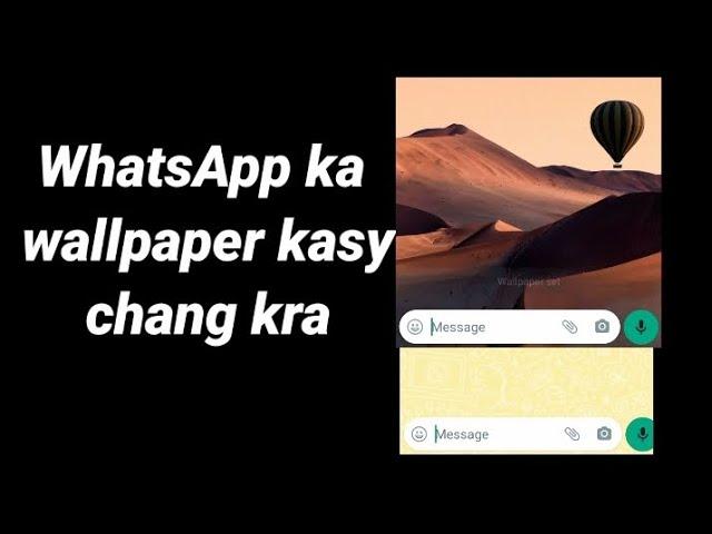 Whatsapp chat wallpaper setting Asim mobile trakes,,_-";asimmobiletrakes