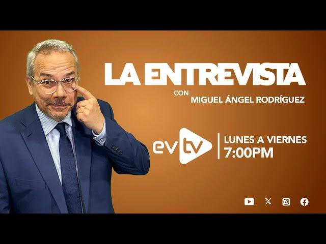 #evtv #EnVivo | #LaEntrevista con #MiguelÁngelRodríguez | EVTV | 07/24/2024