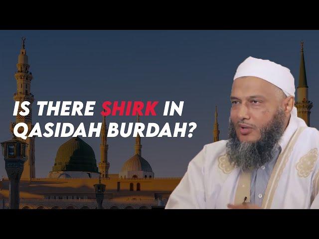 Is There Shirk in Qasidah Burdah? | Shaykh Mohammad Hasan al-Dido