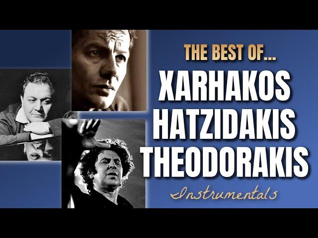 THE BEST OF XARHAKOS - HATZIDAKIS - THEODORAKIS (Instrumental)