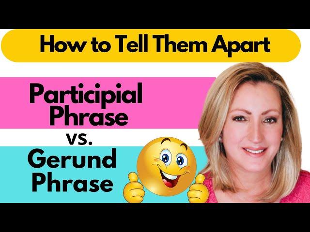 The Participial Phrase and the Gerund Phrase: How to Tell Them Apart