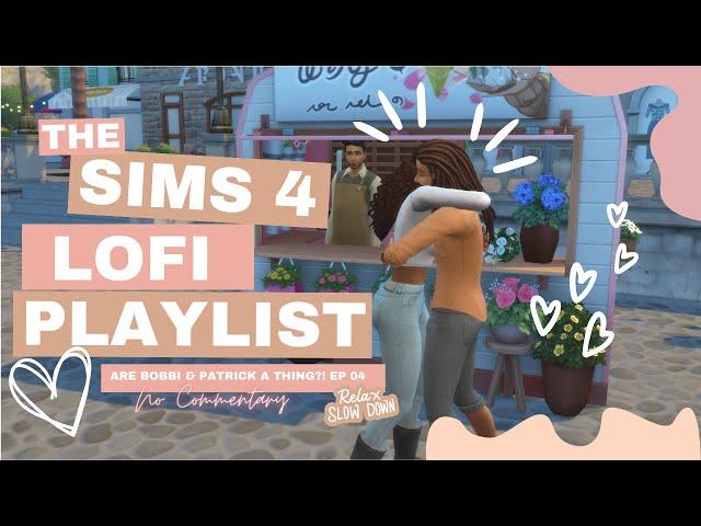 The Sims 4 Lofi Playlist | Ep 004 | Are Bobbi & Patrick A Thing?!