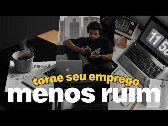 7 DICAS para TER UM TRABALHO MELHOR