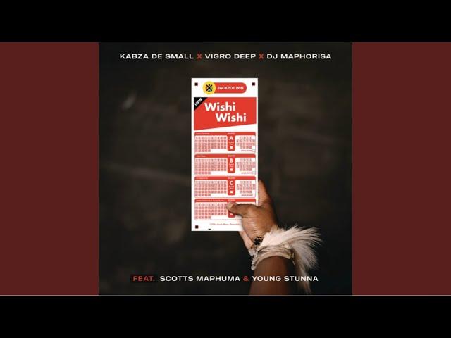 Kabza De Small, Vigro Deep & Dj Maphorisa - Wishi Wishi (Official Audio) feat. Scotts Maphuma Young