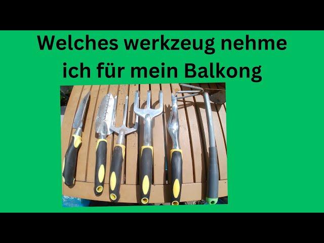 Welches Werkzeug nehme ich für den Balkon