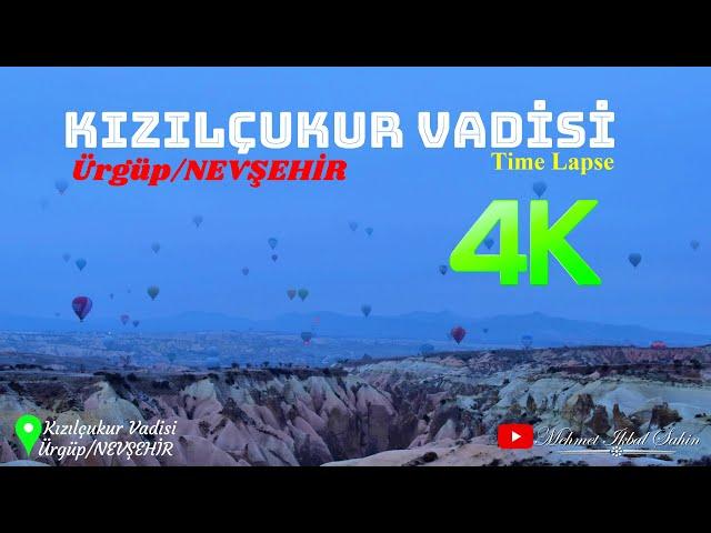 Kızılçukur Vadisi - Kapadokya / Balonlar 4K Time Lapse / Destan dizisi jenerik müziği / 23.12.21