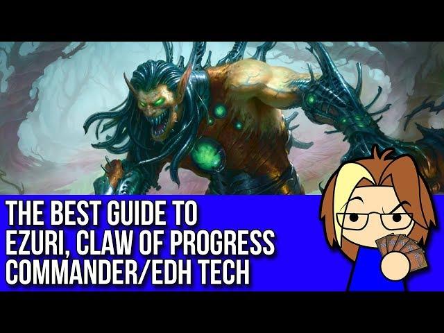 The Best Guide to Ezuri, Claw of Progress EDH/Commander!