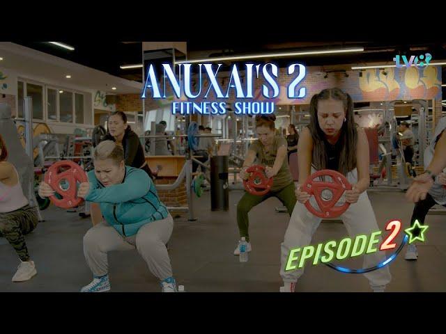 Anuxai's fitness show - episode 2