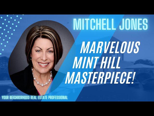 Mint Hill Masterpiece Presented by Mitchell Jones Realtor