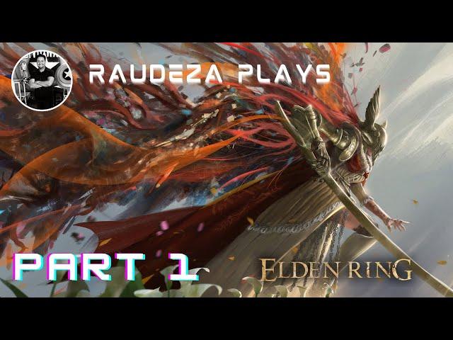 Raudeza plays Elden Ring Part 1