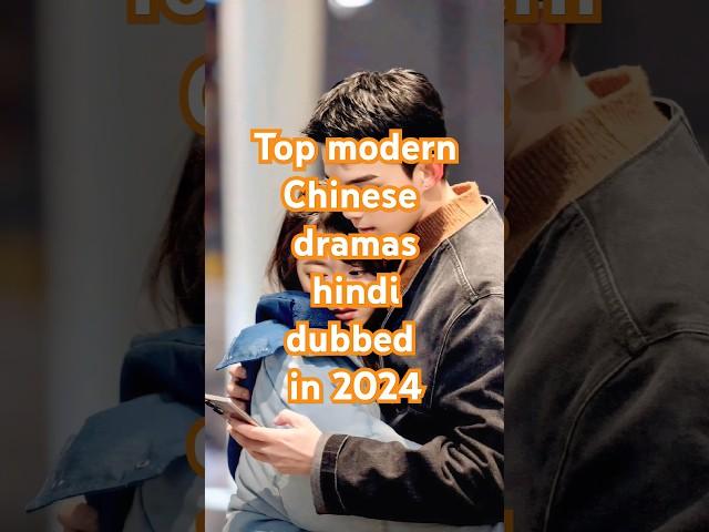 Top  10 modern Chinese dramas hindi dubbed in 2024#hindidubbedcdramas#cdramas#moderndrama