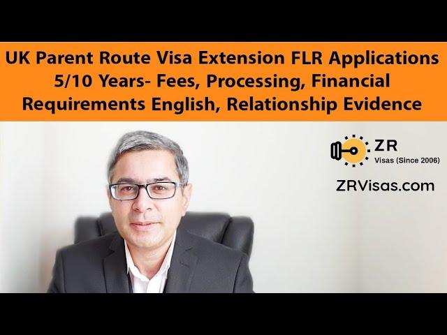 UK Parent Route Visa Extension FLR Application 5 10 Years Route Fees Processing Financial Required