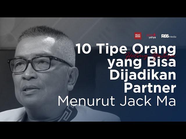 Misteri Mencari Partner, Ini Dia 10 Tipenya Menurut Jack Ma | Helmy Yahya Bicara
