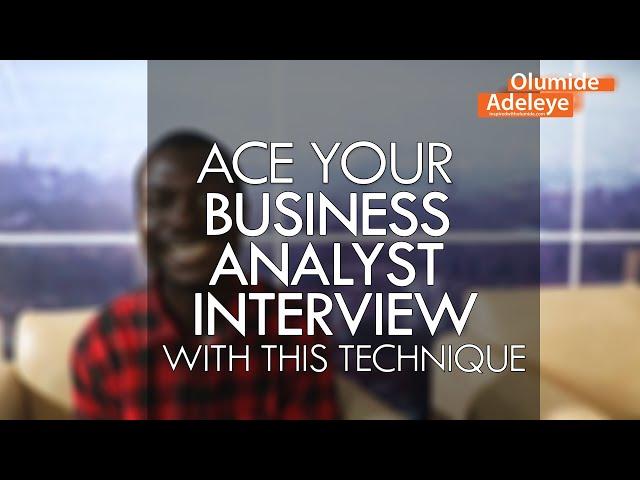 Ace your Business Analyst Job Interview with this Technique | The Star Method