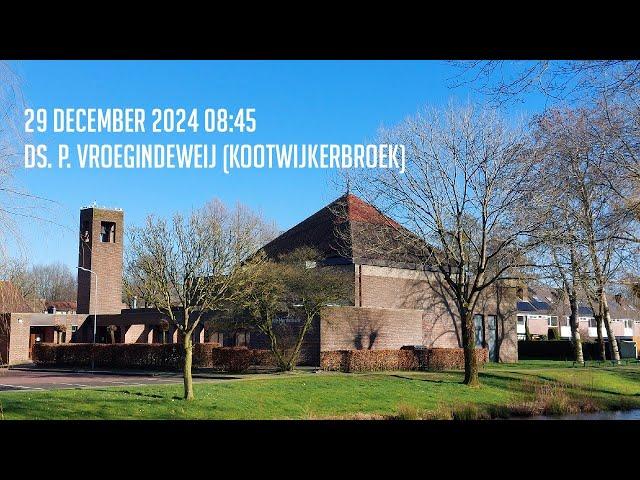 29-12-2024 - Ochtenddienst (08:45) - Goede Herderkerk | ds. P. Vroegindeweij (Kootwijkerbroek)