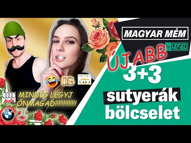 Újabb 3+3 sutyerák bölcselet | Magyar Mém by 4FAL