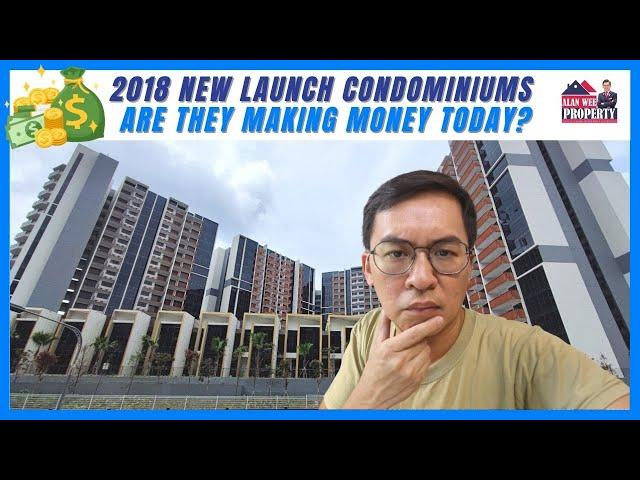 2018 New Launch Condo  Are they making money today?