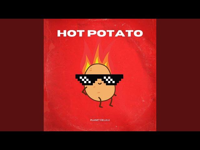 HOT POTATO