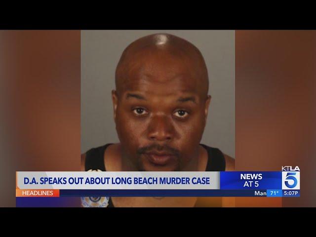 L.A. DA speaks out about Long Beach murder case