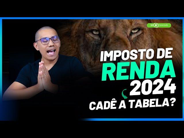 A tabela do imposto de renda 2024 já foi publicada ?