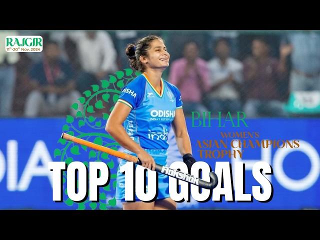 Bihar Women's Asian Champions Trophy 2024 | Top 10 Goals