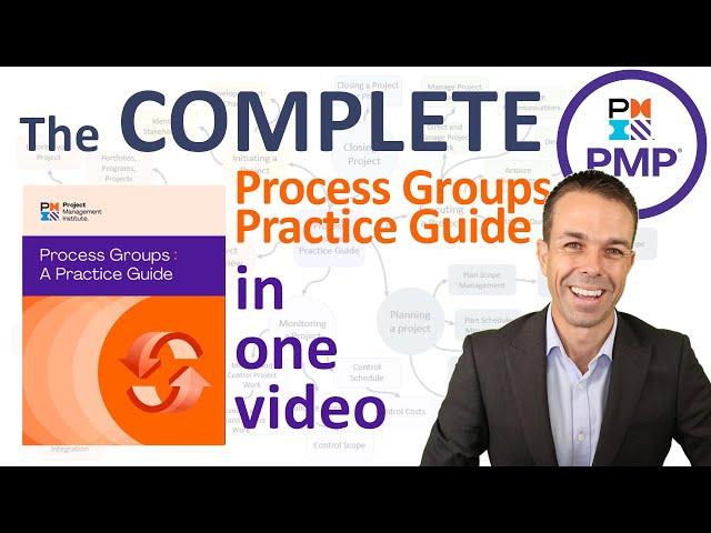 The Complete Process Groups Practice Guide in One Video (Previously the PMBOK 6th Edition)