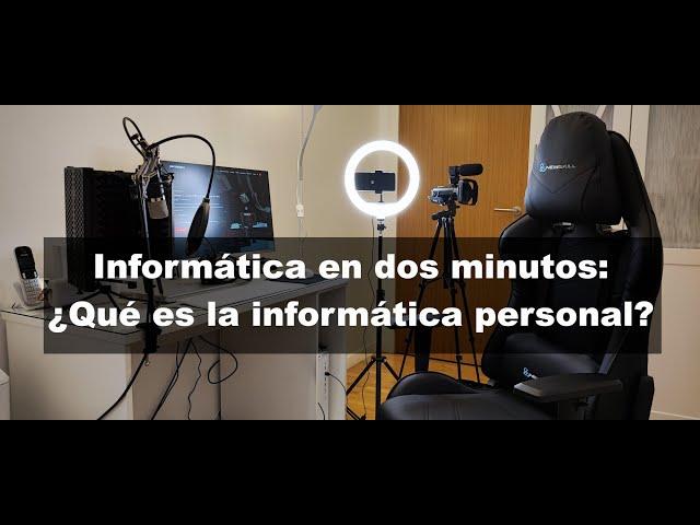 Informática en dos minutos: ¿Qué es la informática personal?