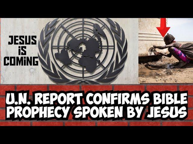 ALERT: United Nations report confirms Bible Prophecy spoken by Jesus nearly 2000 years ago of famine