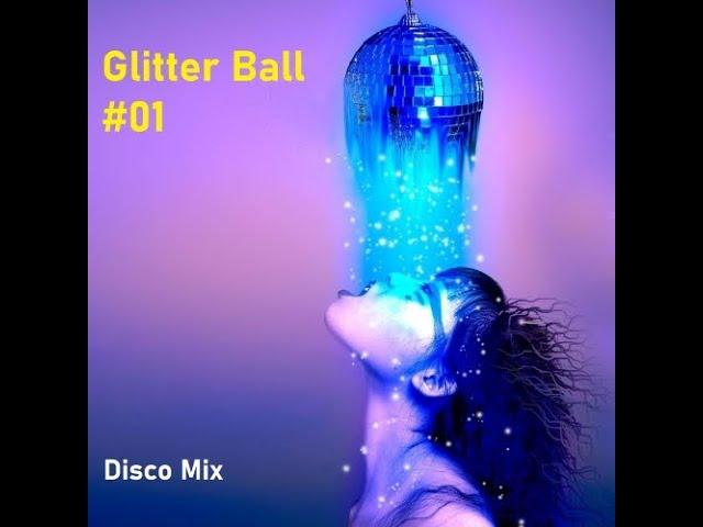 Glitter Ball #01 - Disco Mix By DJ Encore