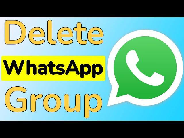 How to Delete WhatsApp Group? (Android)