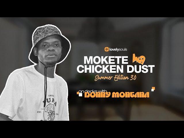 Donny Montana | Lovely Souls x Mokete wa Chicken Dust (Summer Edition 3.0)