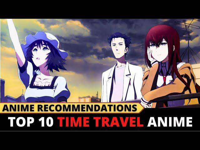 Top 10 TIME TRAVEL Anime Series to Watch