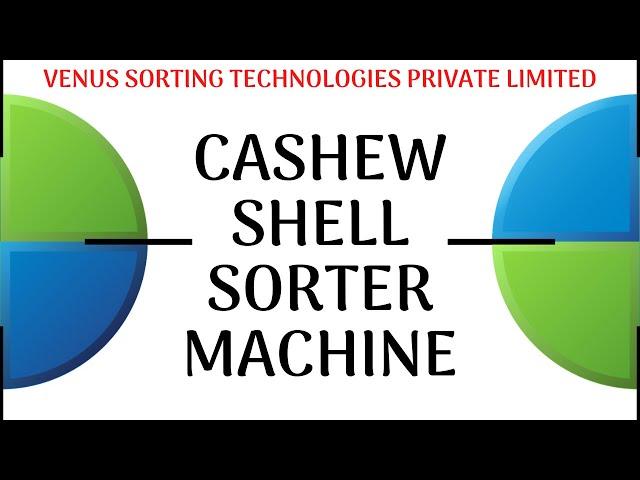 VENUS RGB GLOBAL 1 | CASHEW SHELL SORTER | NW CASHEW SORTER | SIVA FOODS