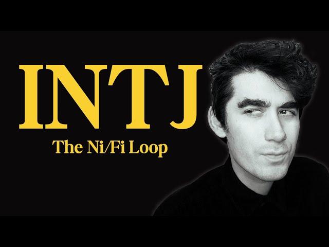 INTJ - The Dangerous Ni/Fi Loop