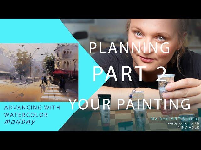 PART 2 Planning Watercolor Painting Tutorial HOW Tonal Values Composition Washes Edges Color Harmony