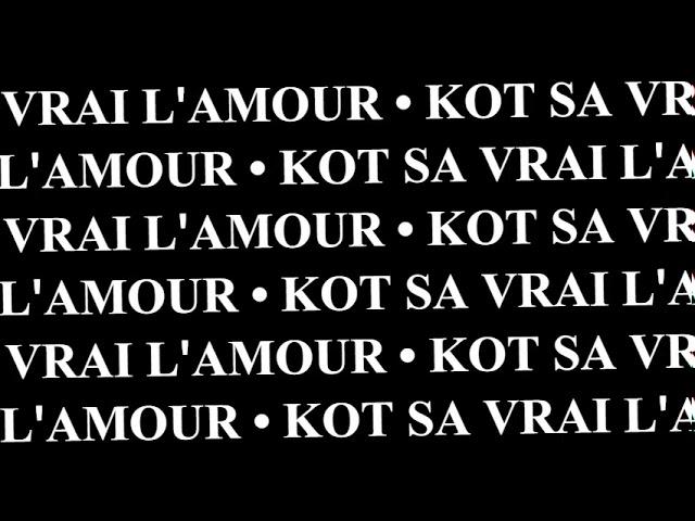 Kot sa vrai l'amour lyrics/paroles-Mr.Love