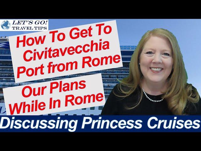 LETS GO TRAVEL TIPS WHAT TO SEE IN ROME ITALY CIVITAVECCHIA PORT TRAIN LEONARDO EXPRESS