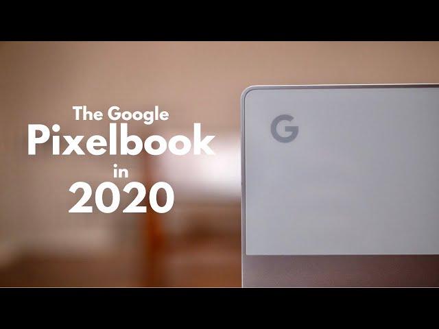 The Pixelbook is Better in 2020 than in 2017!