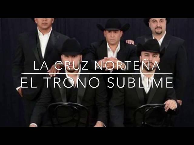 La Cruz Norteña- El Trono Sublime