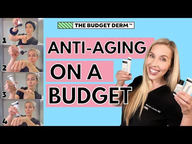 Anti-aging Routine on a BUDGET!  | The Budget Dermatologist