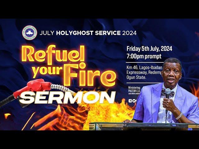 PASTOR E.A ADEBOYE SERMON | REFUEL YOUR FIRE